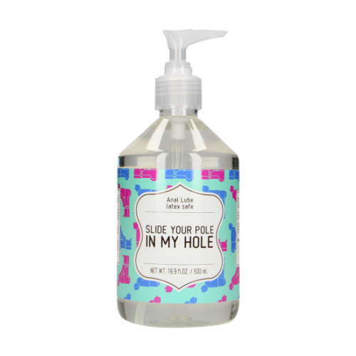Slide Your Pole In My Hole - Lubrikant na vodní bázi - 500 ml